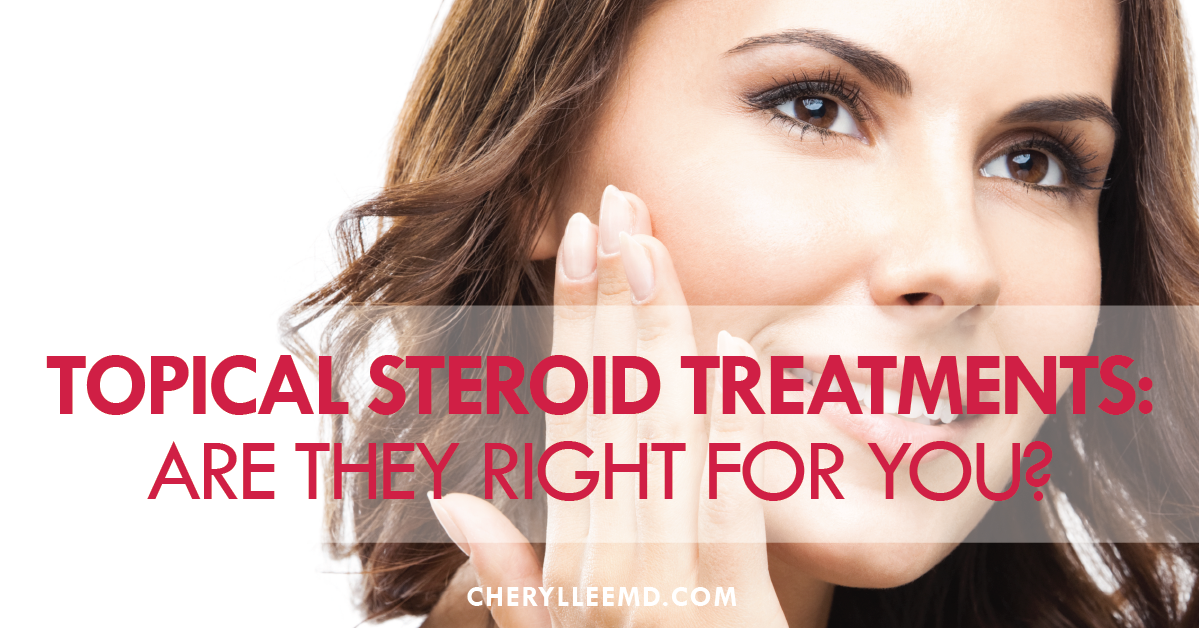 Are Topical Steroid Treatments Right for You?